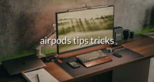 airpods tips tricks