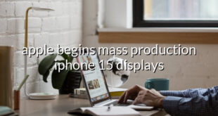 apple begins mass production iphone 15 displays