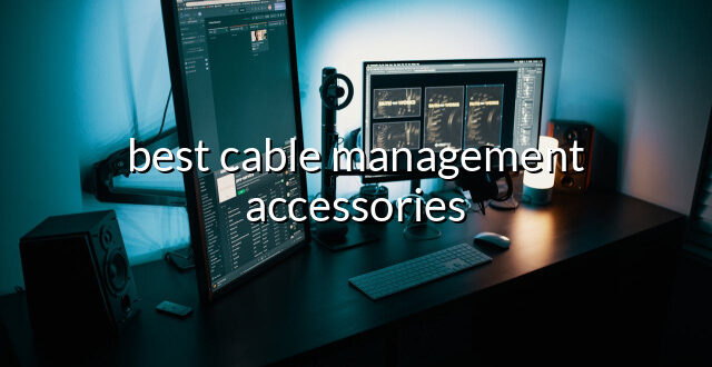 best cable management accessories