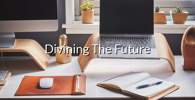 Divining The Future