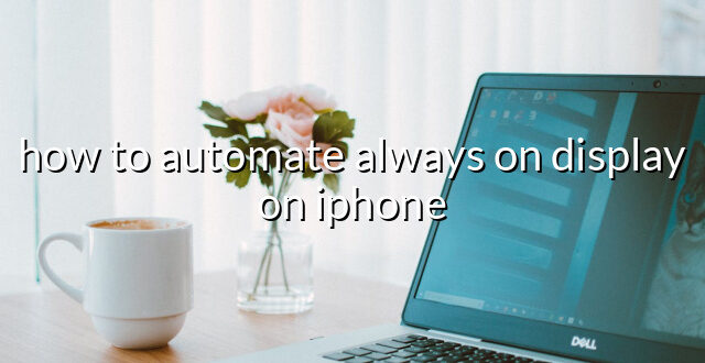 how to automate always on display on iphone