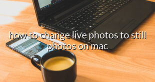 how to change live photos to still photos on mac