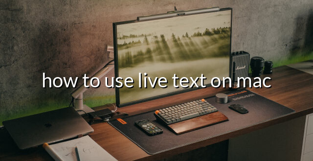 how to use live text on mac