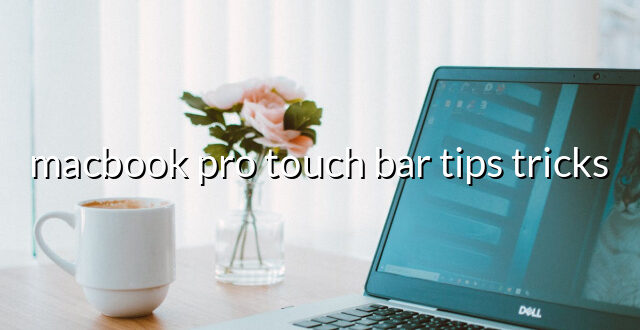 macbook pro touch bar tips tricks