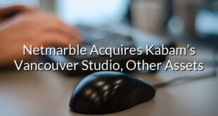 Netmarble Acquires Kabam’s Vancouver Studio, Other Assets