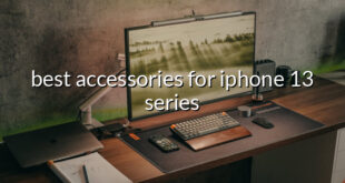 best accessories for iphone 13 series