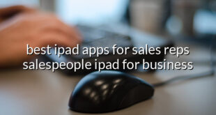 best ipad apps for sales reps salespeople ipad for business