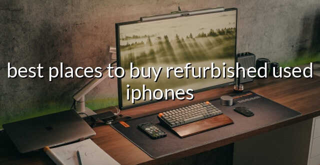 best places to buy refurbished used iphones