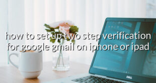 how to set up two step verification for google gmail on iphone or ipad