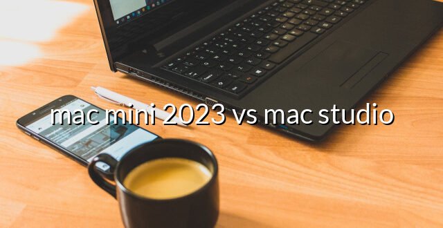 mac mini 2023 vs mac studio