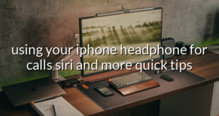 using your iphone headphone for calls siri and more quick tips