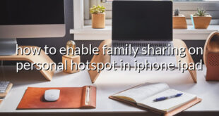 how to enable family sharing on personal hotspot in iphone ipad