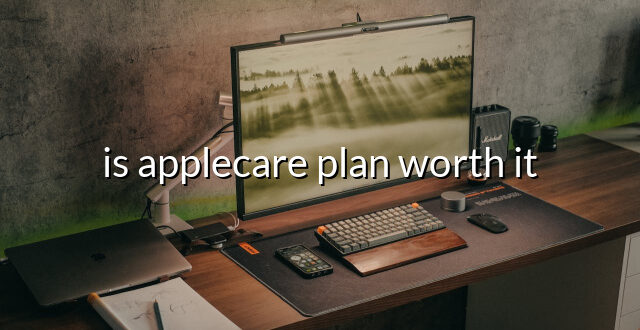 is applecare plan worth it