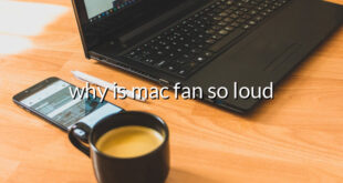 why is mac fan so loud