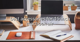 best accessories for 15 inch macbook air