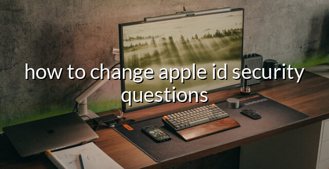 how to change apple id security questions