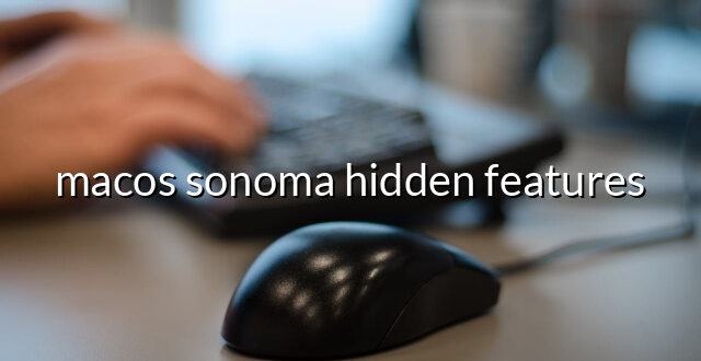 macos sonoma hidden features