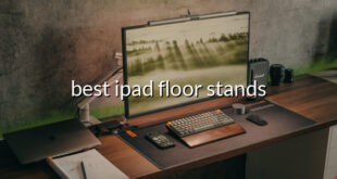 best ipad floor stands