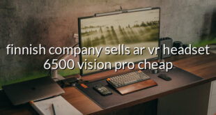 finnish company sells ar vr headset 6500 vision pro cheap