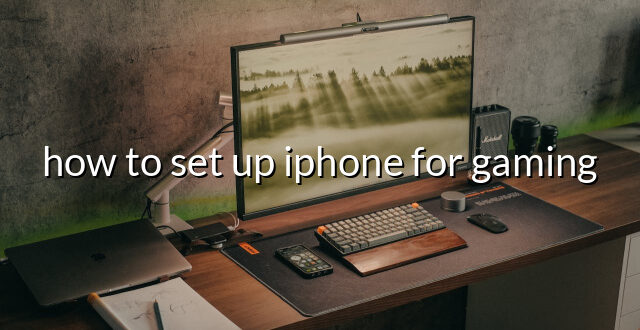 how to set up iphone for gaming