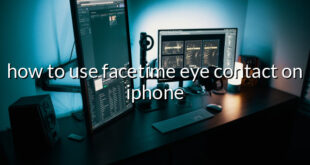 how to use facetime eye contact on iphone