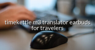 timekettle m3 translator earbuds for travelers